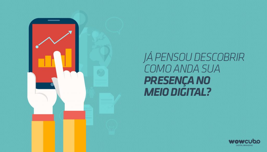 A presença digital da sua marca afeta no seu resultado financeiro?